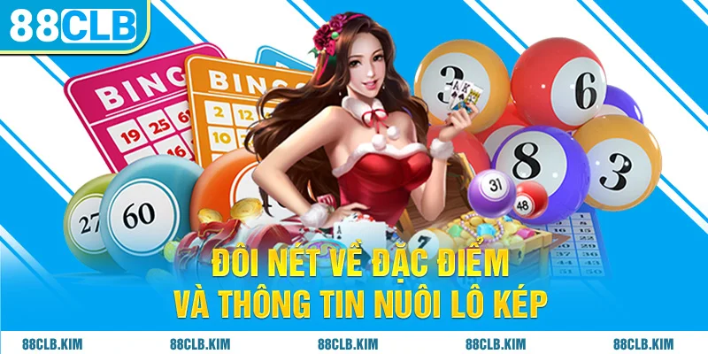 Đôi nét về đặc điểm và thông tin nuôi lô kép