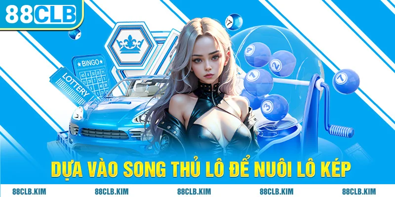 Dựa vào song thủ lô để nuôi lô kép